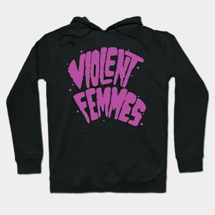 Violent femmes Tipography Hoodie